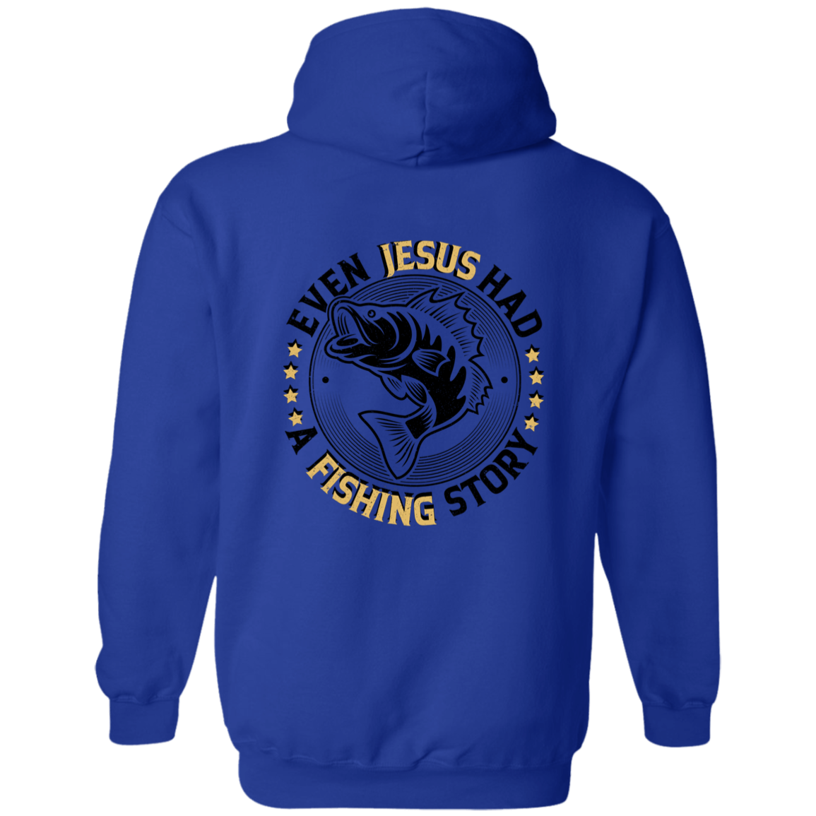 Even Jesus had a fishing Story- Hoodie