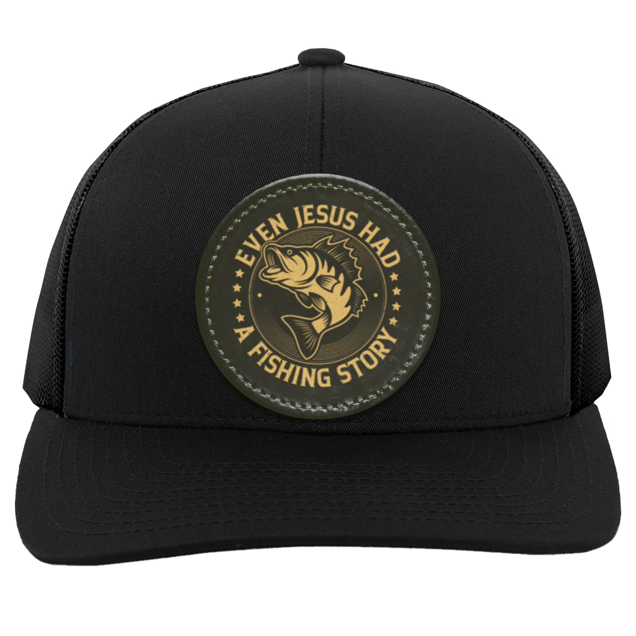 Even Jesus had a Fishing Story- Trucker Snap Back - Patch