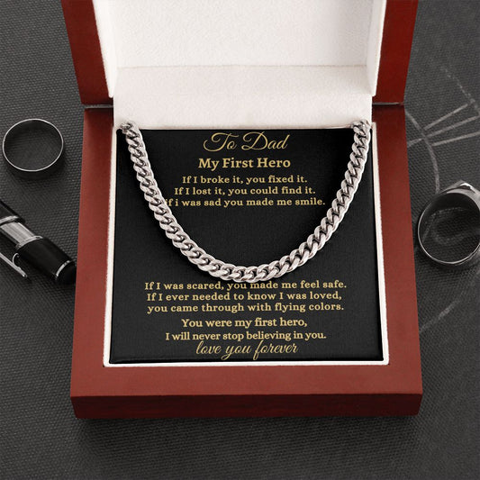 TO MY DAD- IF I BROKE IT YOU FIXED IT- CUBAN LINK