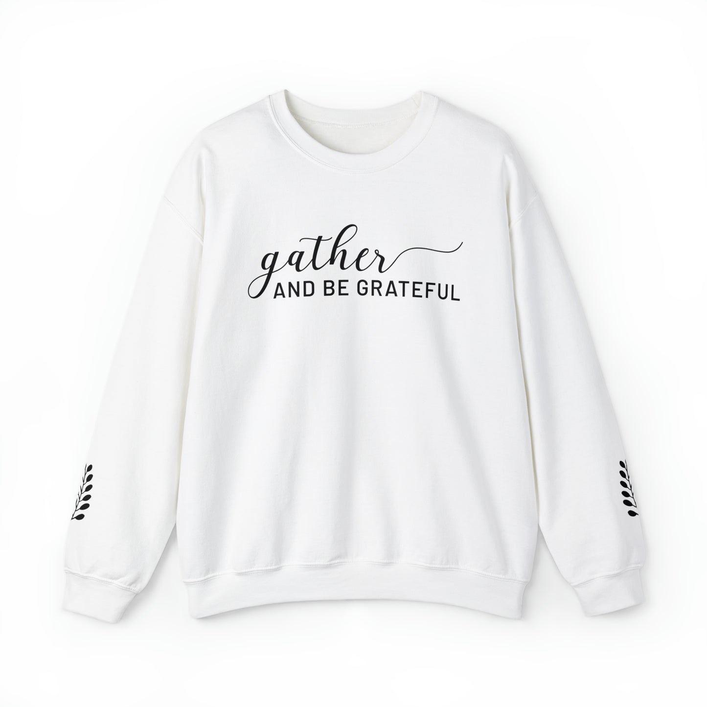 Gather and be Grateful - Heavy blend Sweatshirt