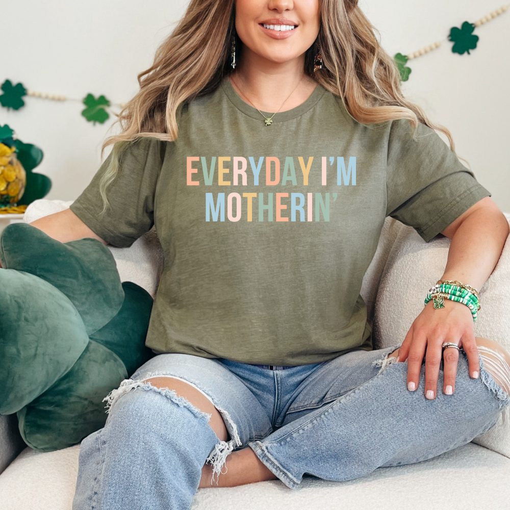 Everyday I'm Motherin' T-Shirt