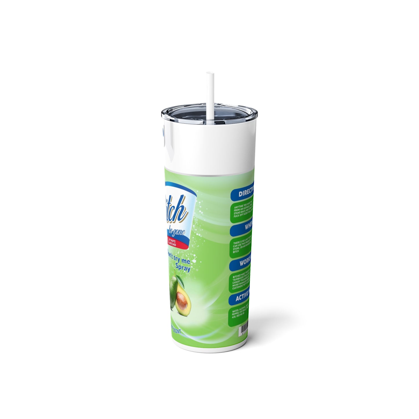 GREEN-Funny B*tch Be Gone Skinny 20oz Tumbler 20oz