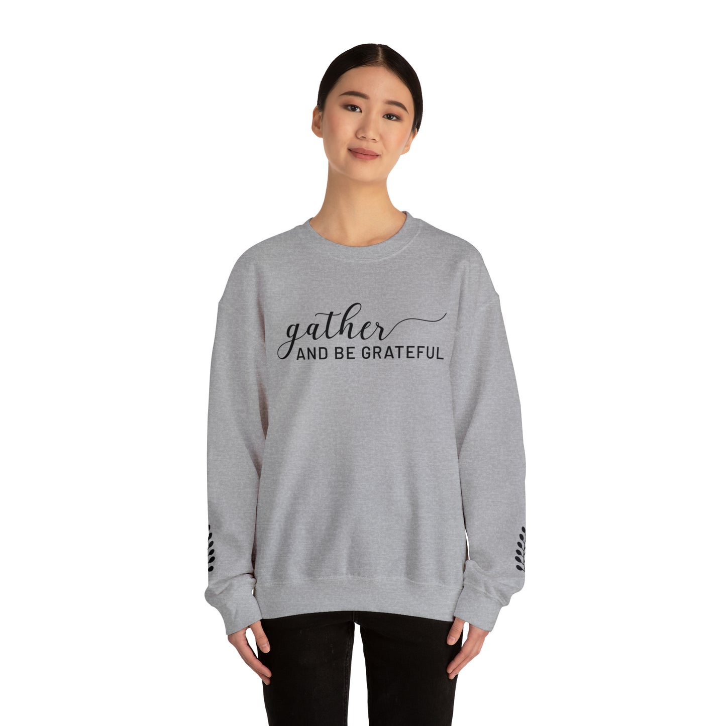 Gather and be Grateful - Heavy blend Sweatshirt