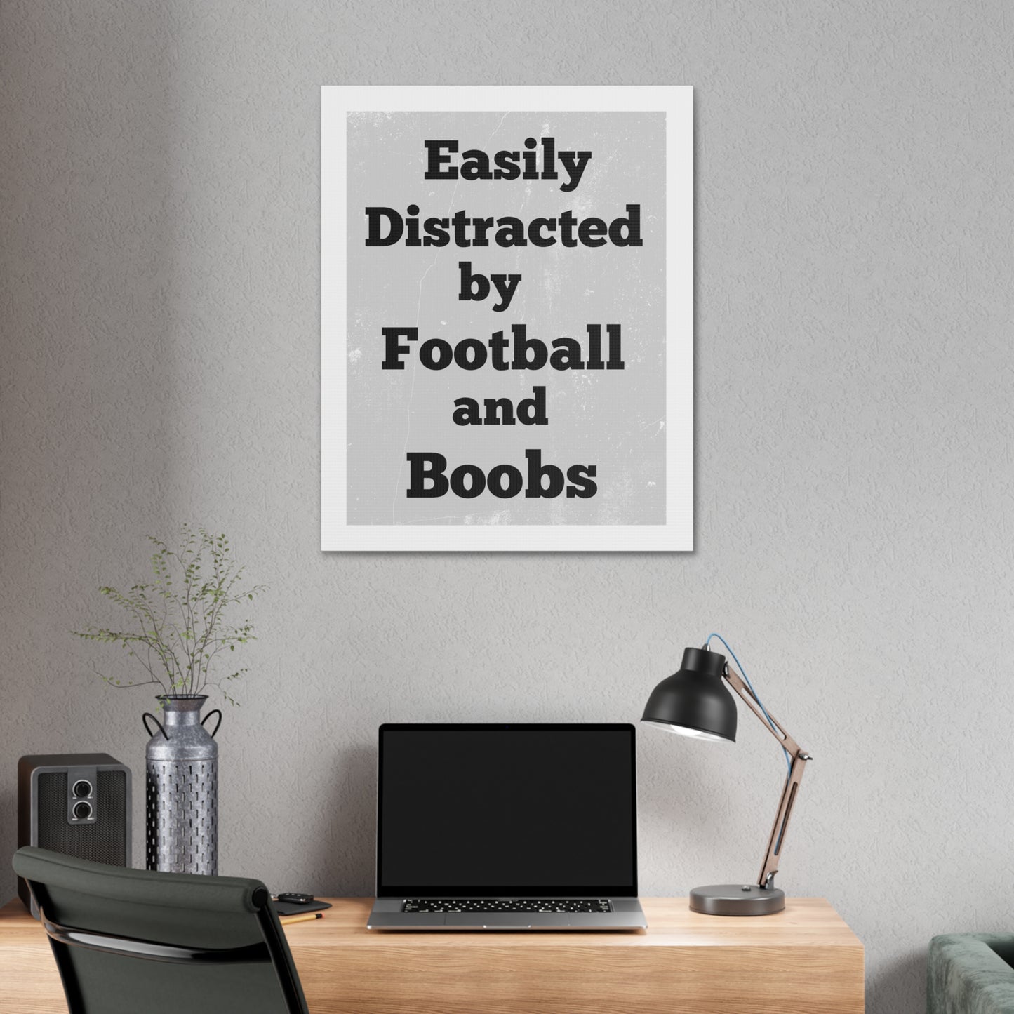 EASILY DISTRACTED BY FOOTBALL AND BOOBS