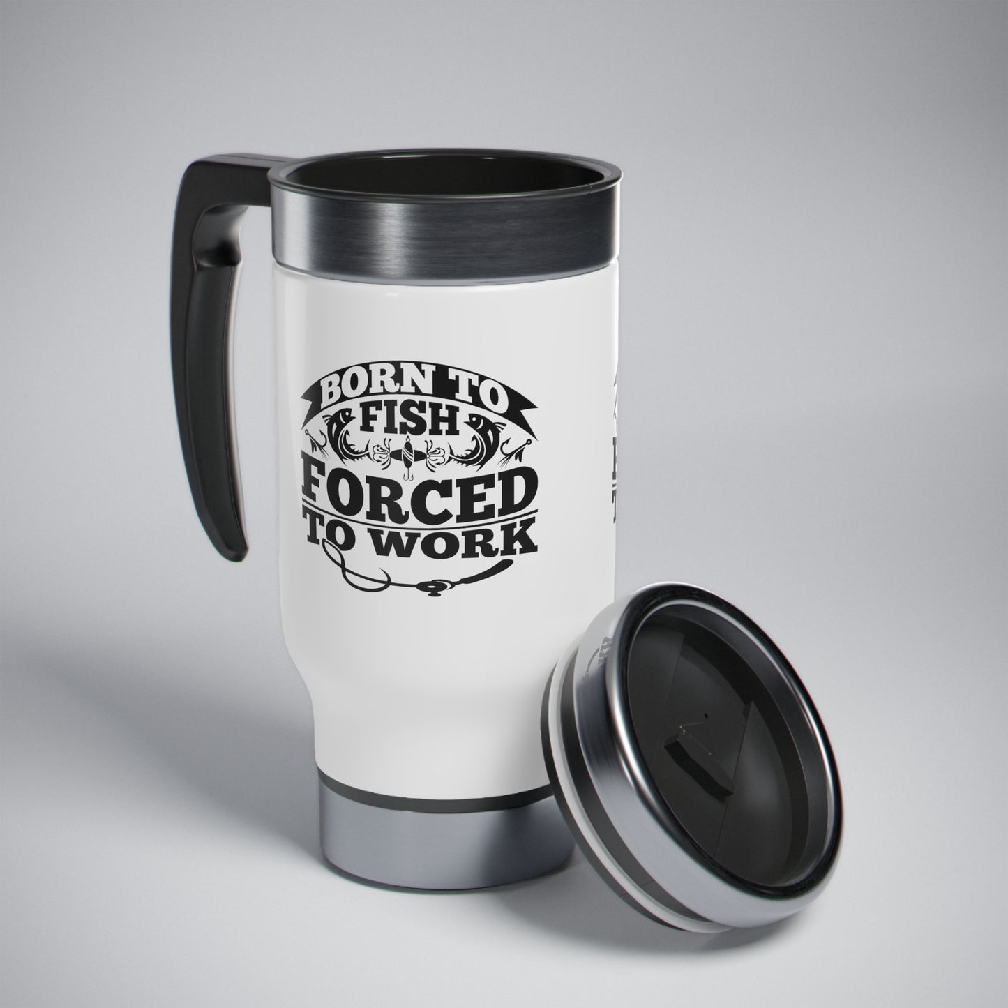 BORN TO FISH FORCED TO WORK TRAVEL MUG 14oz