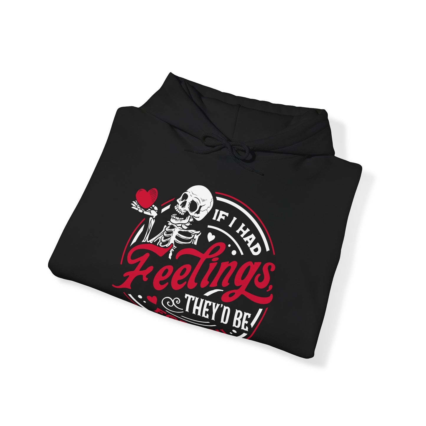 If I had feelings they'd be for you- Heavy Blend™ Hooded Sweatshirt