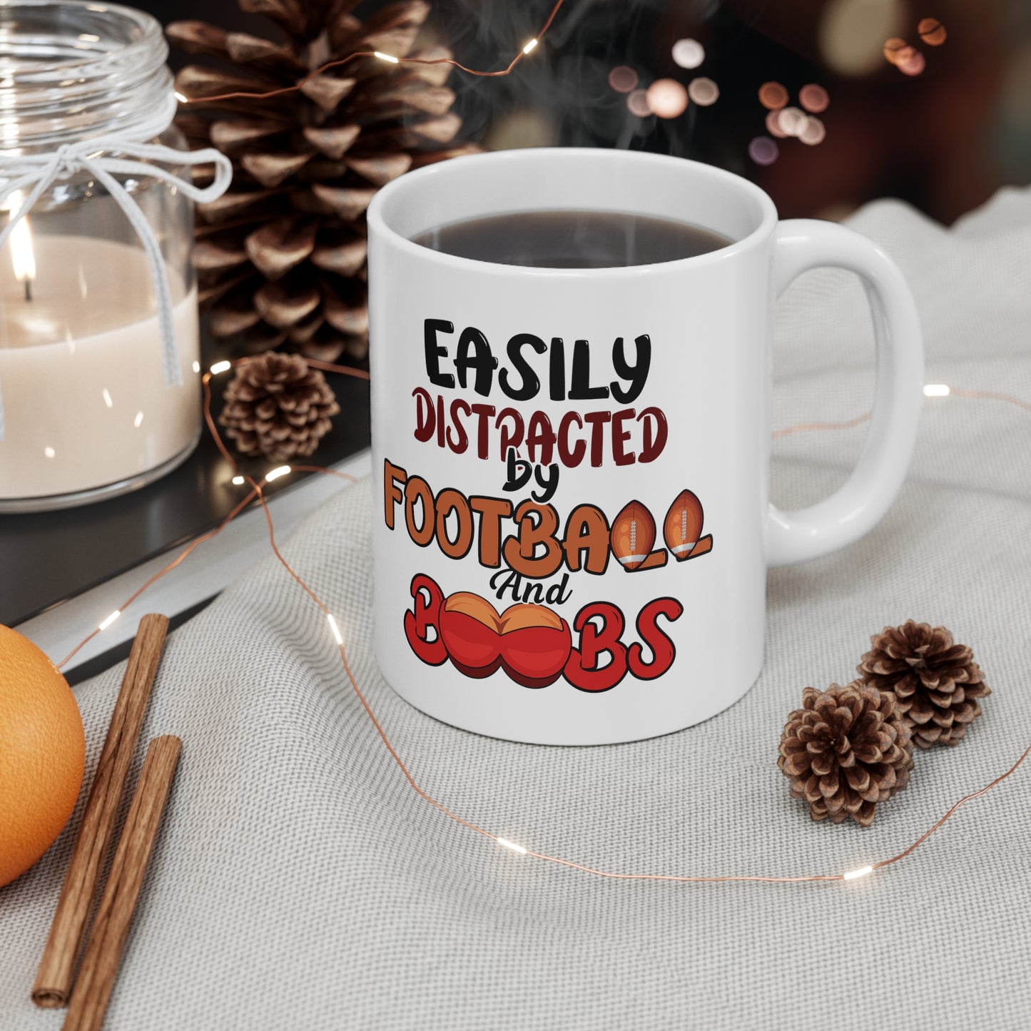 Easily Distracted by Football and Boobs-Funny Ceramic Mug 11oz