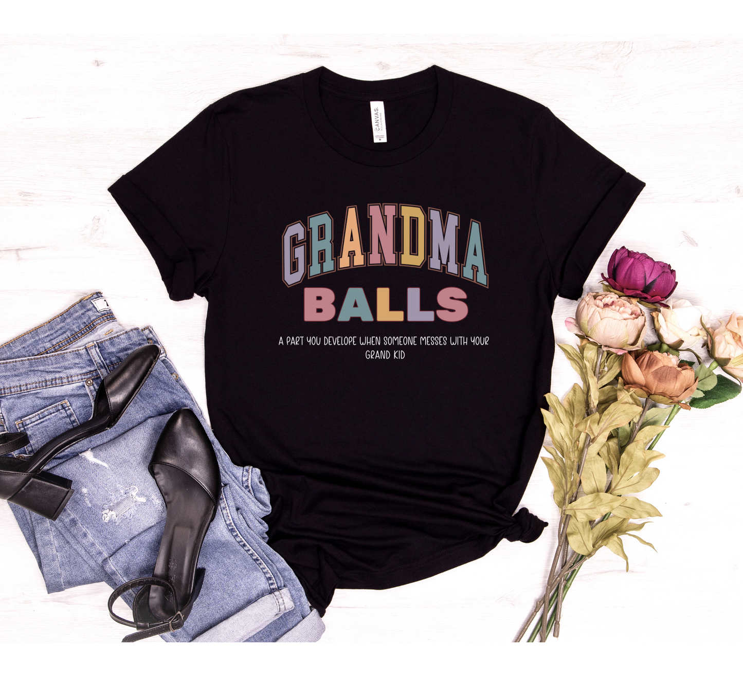 GrandMa Balls - A part you develop when someone messes with your grand kids T-Shirt