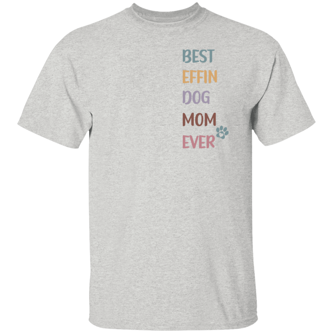 Best Ever Dog Mom Ever T-Shirt