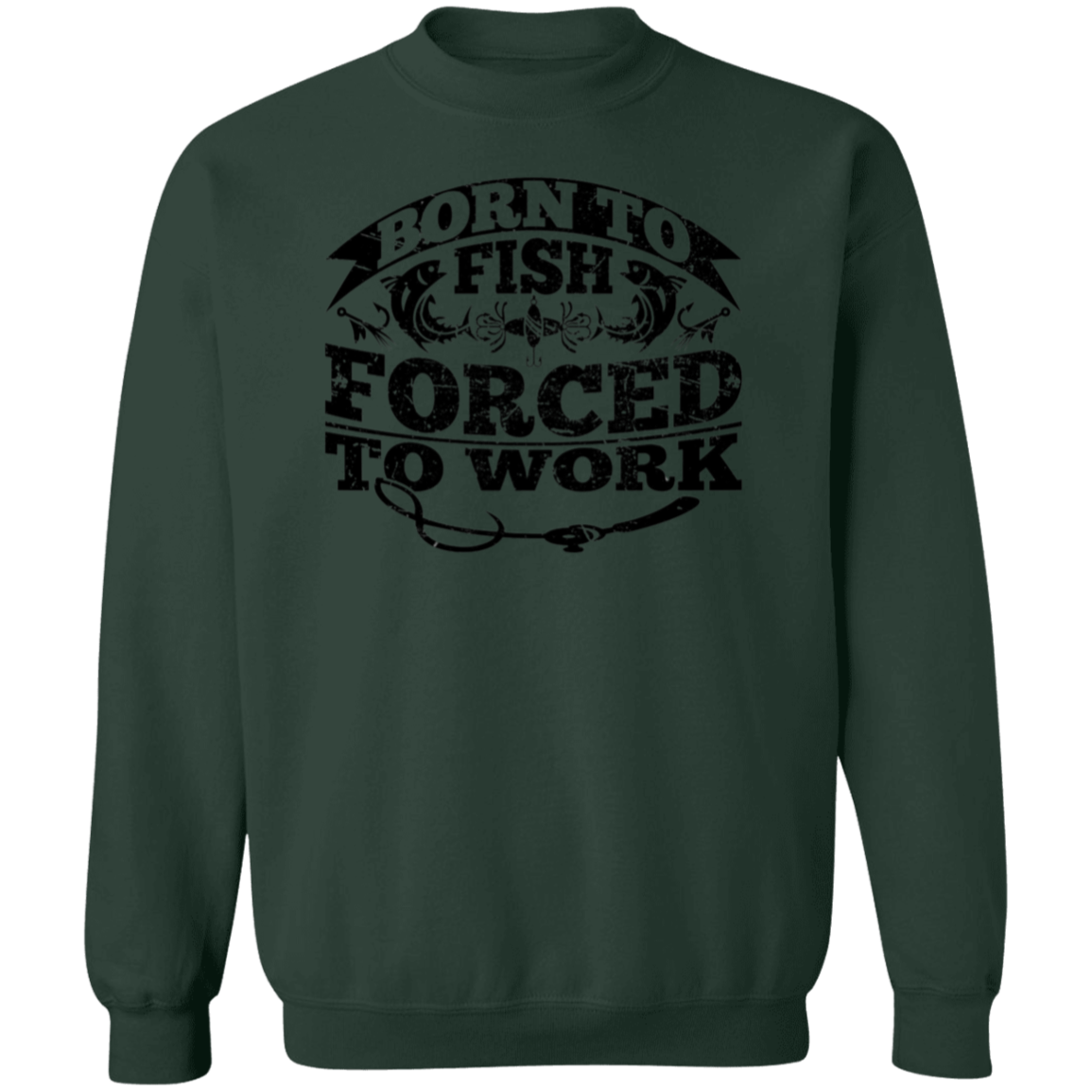 Born To Fish Forced to Work V2-Sweatshirt