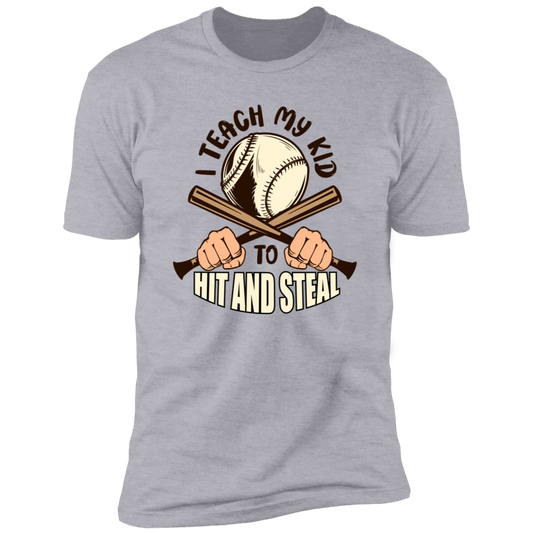 I Teach My Kid To Hit And Steal - Funny Premium Tee