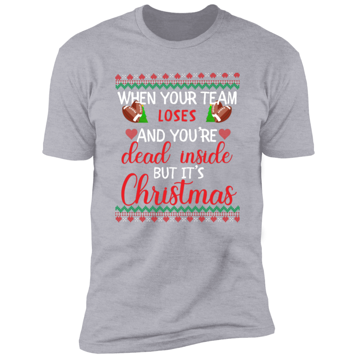 When your Team Loses but it's Christmas- Funny Football T-shirt