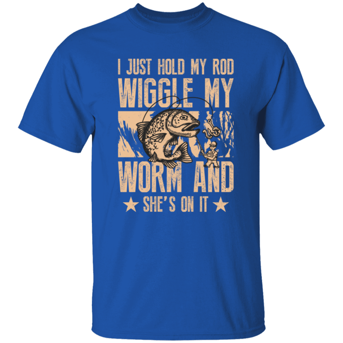 I Just Hold My Rod- Fishing T-Shirt