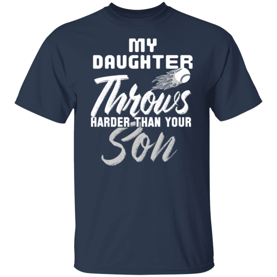 MY DAUGHTER THROWS HARDER- T-SHIRT