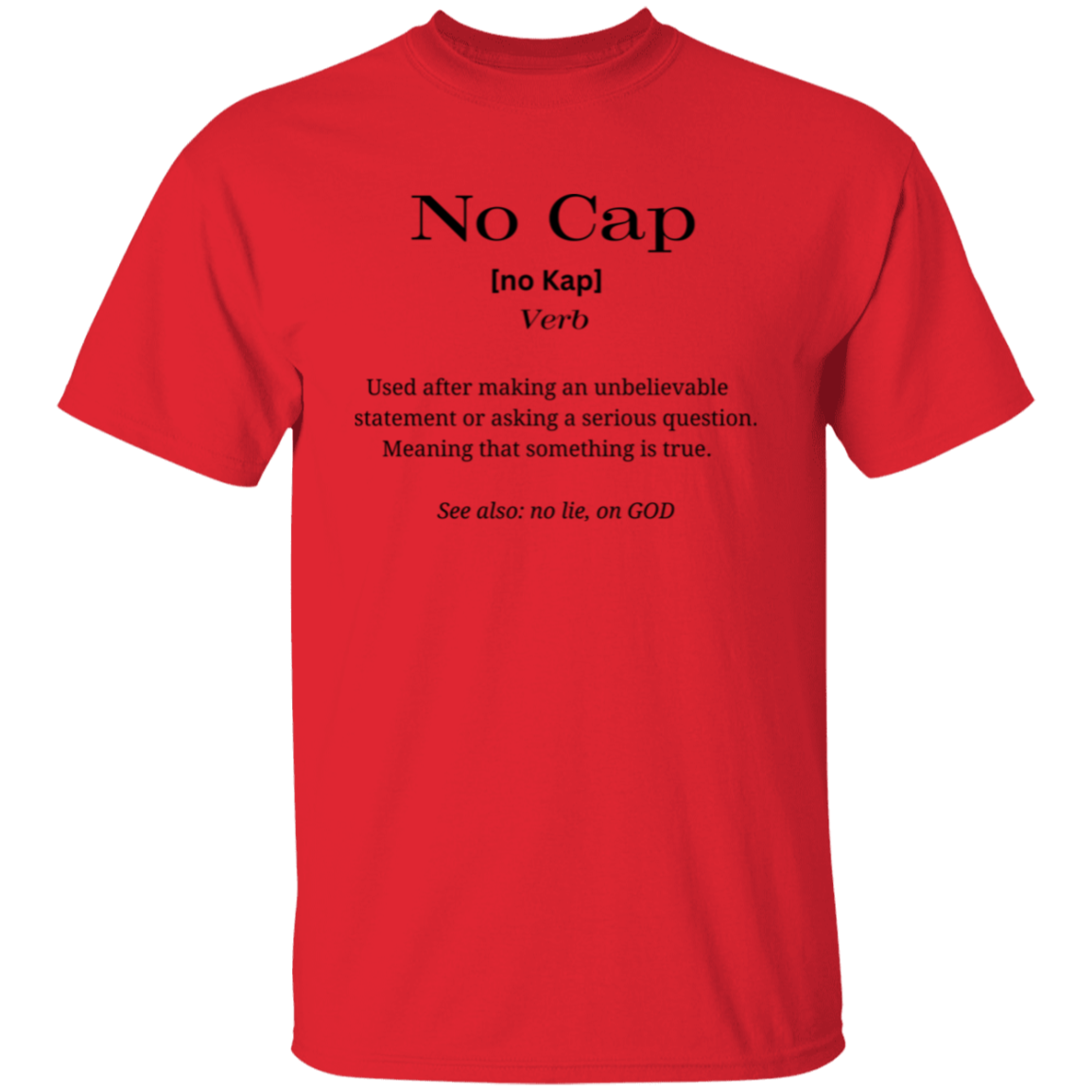 No Cap - Dictionary Def- T-Shirt