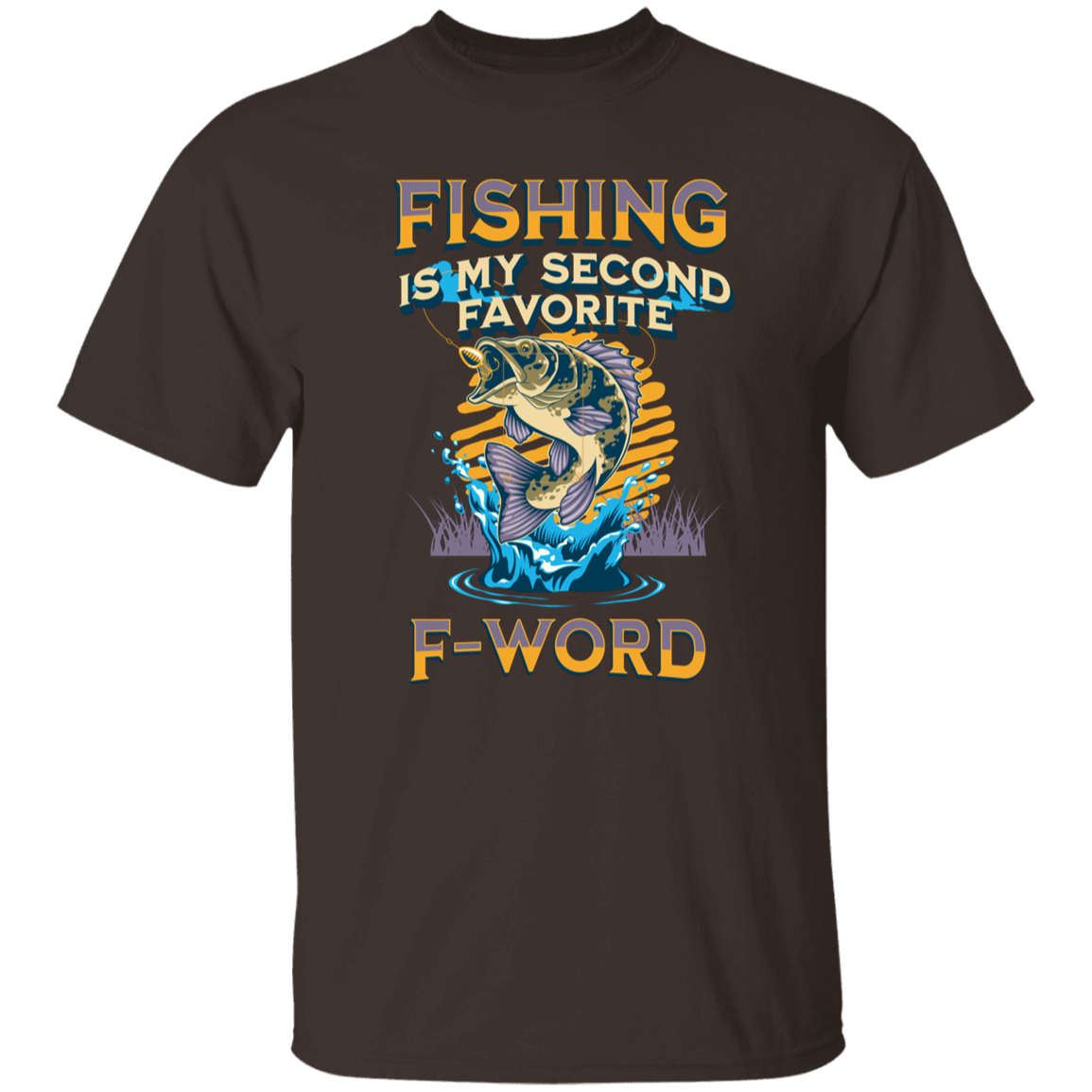 Fishing is my Second Favorite F-Word- Fishing T-Shirt