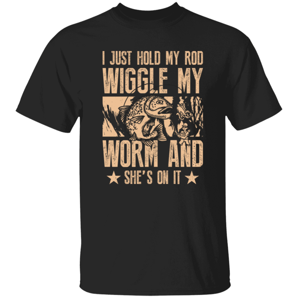 I Just Hold My Rod- Fishing T-Shirt