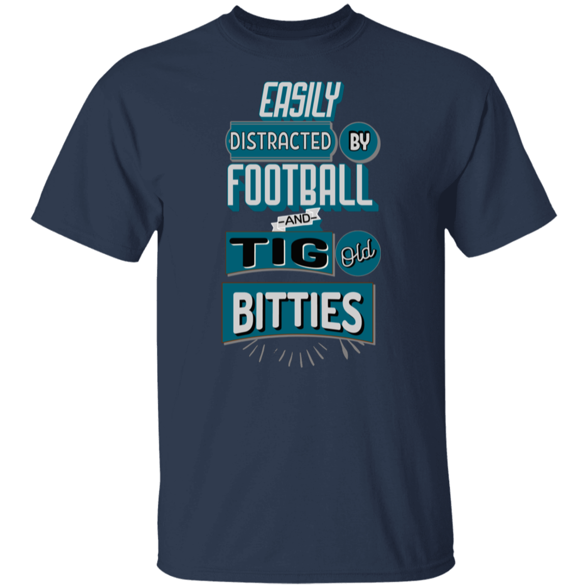 Easily Distracted By Tig Old Bitties Funny T-Shirt