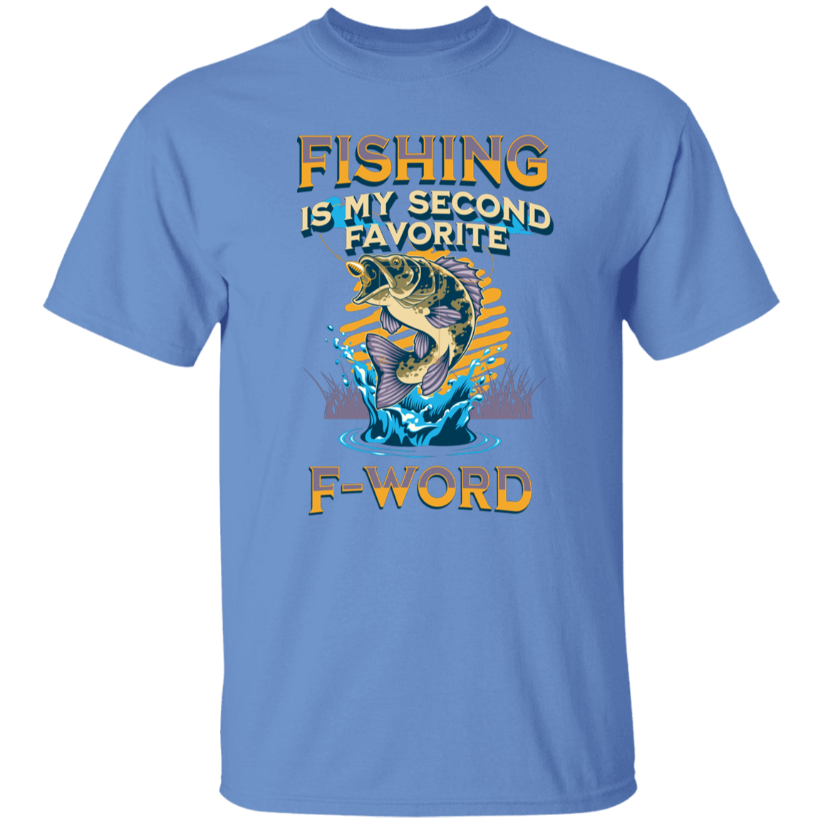 Fishing is my Second Favorite F-Word- Fishing T-Shirt