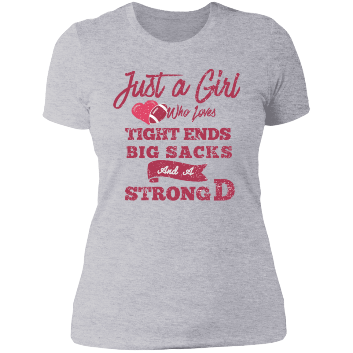 Just a Girl who Loves Tight Ends Big Sacks and Strong D Womens Tee