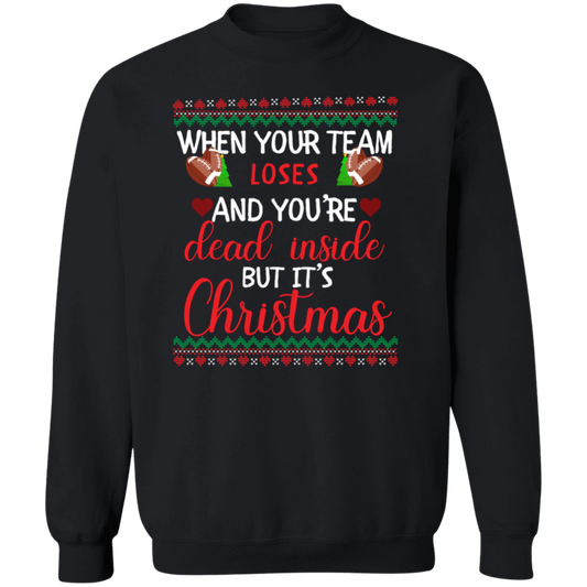 When your Team Loses but it's Christmas- Football Sweatshirt