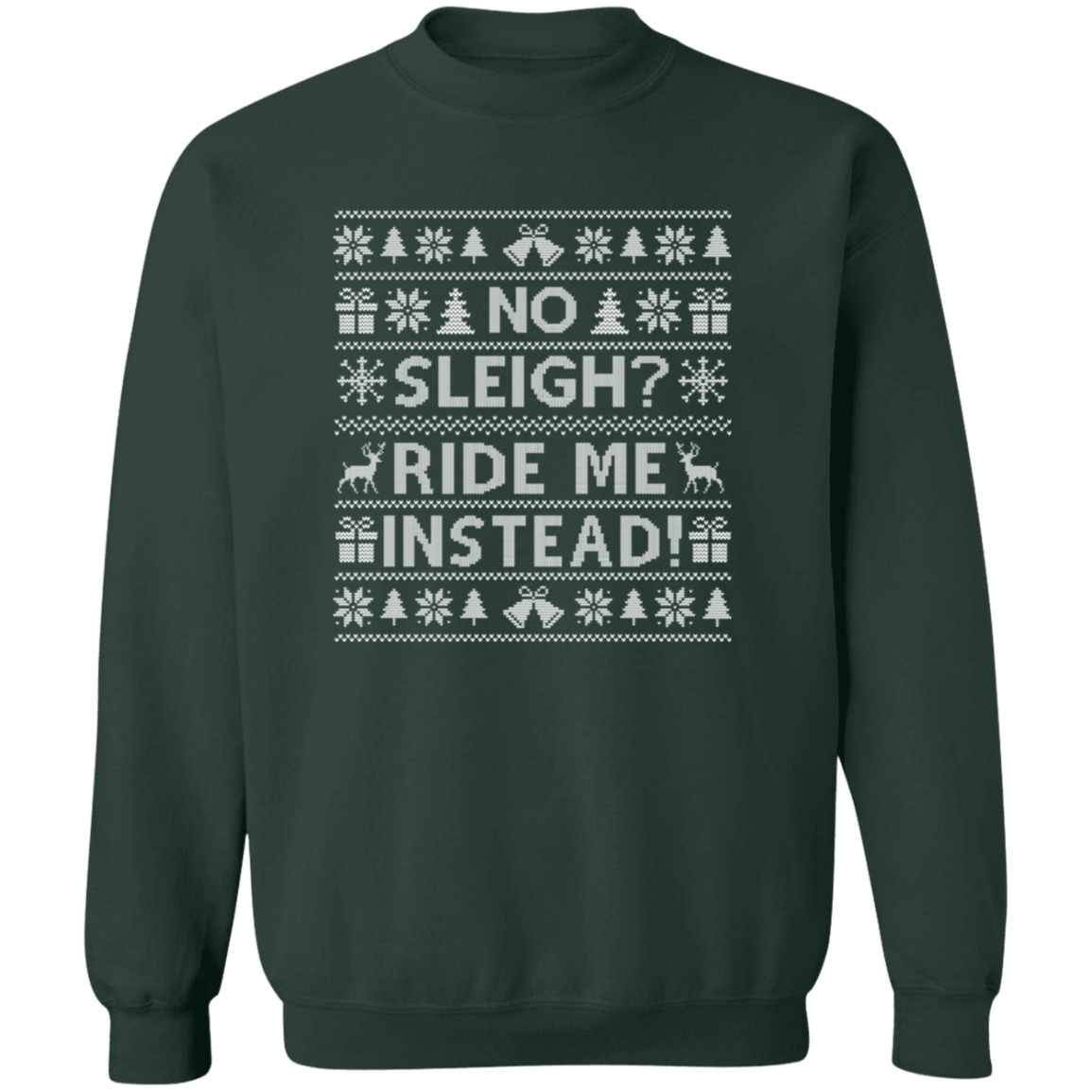 Funny No Sleigh? Ride Me Instead! Christmas Sweatshirt