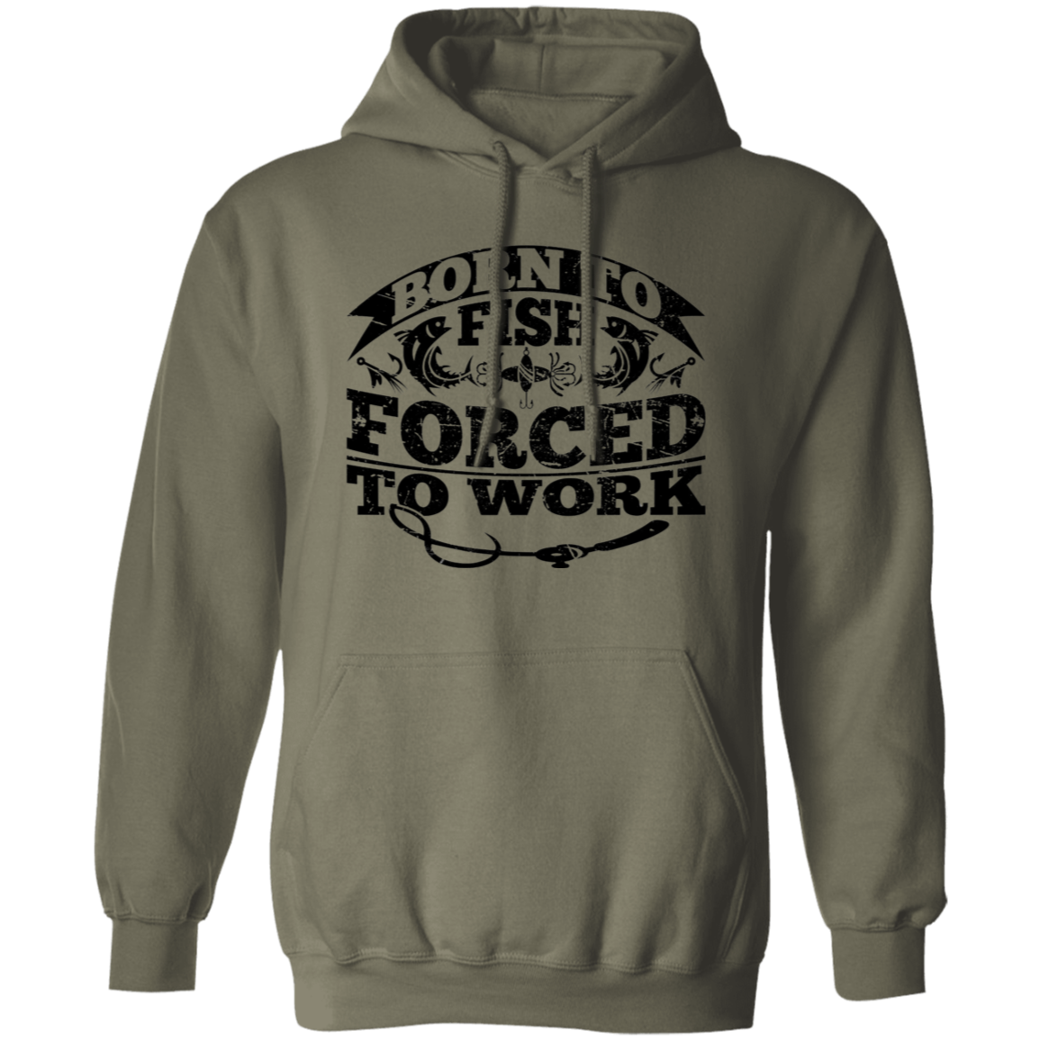 Born to Fish Forced to Work -Pullover Hoodie