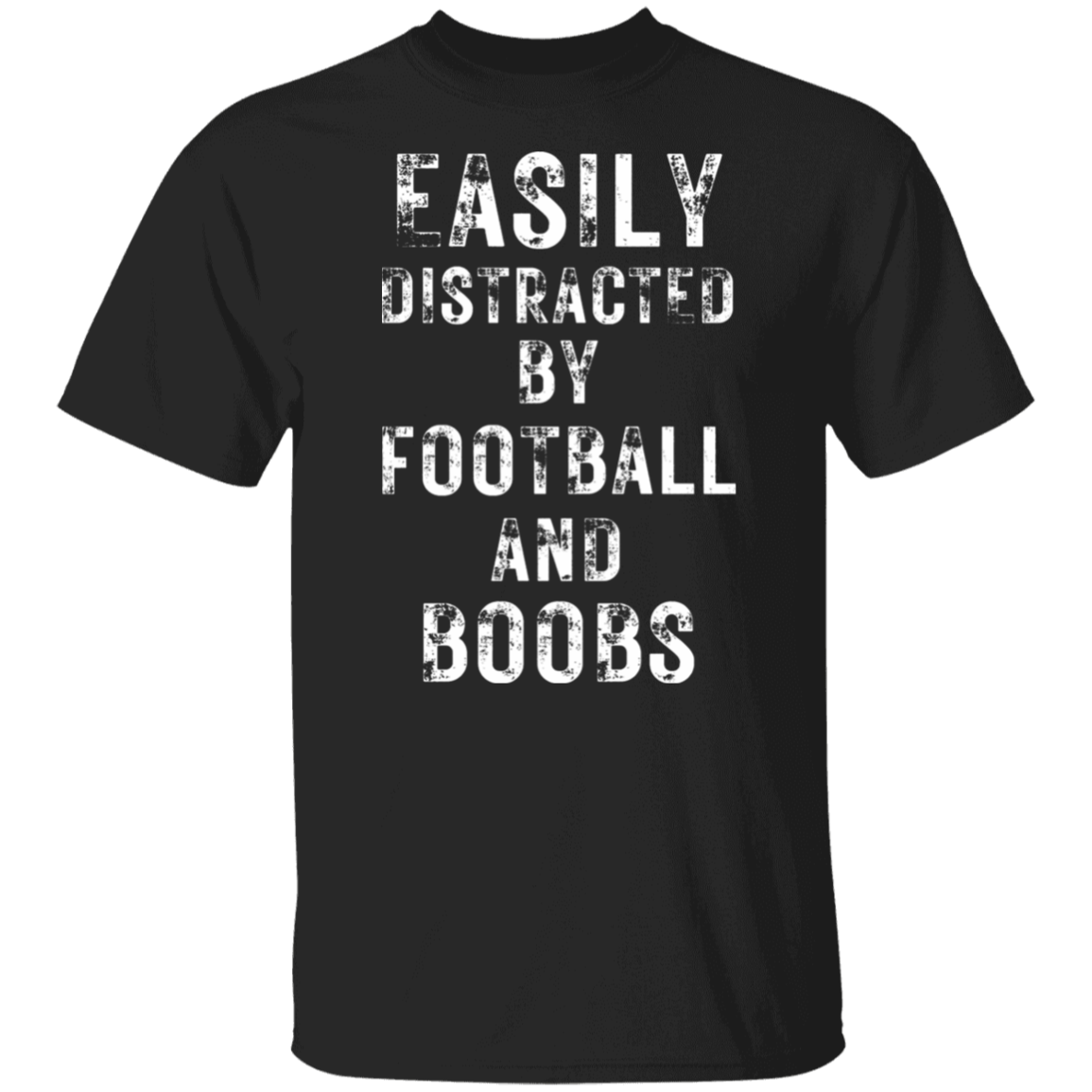 EASILY DISTRACTED BY FOOTBALL AND BOOBS