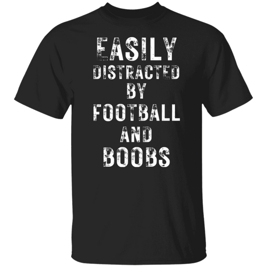 EASILY DISTRACTED BY FOOTBALL AND BOOBS