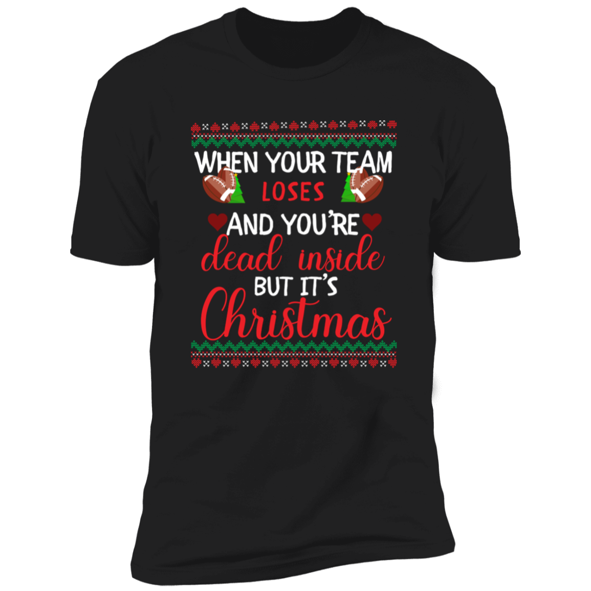 When your Team Loses but it's Christmas- Funny Football T-shirt