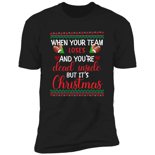 When your Team Loses but it's Christmas- Funny Football T-shirt