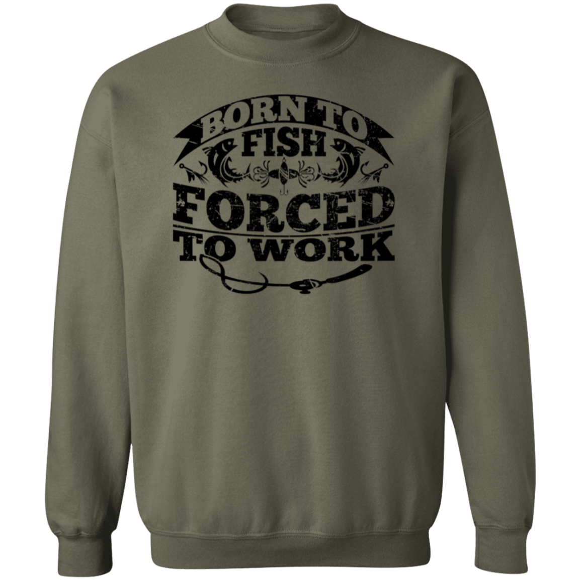 Born To Fish Forced to Work V2-Sweatshirt