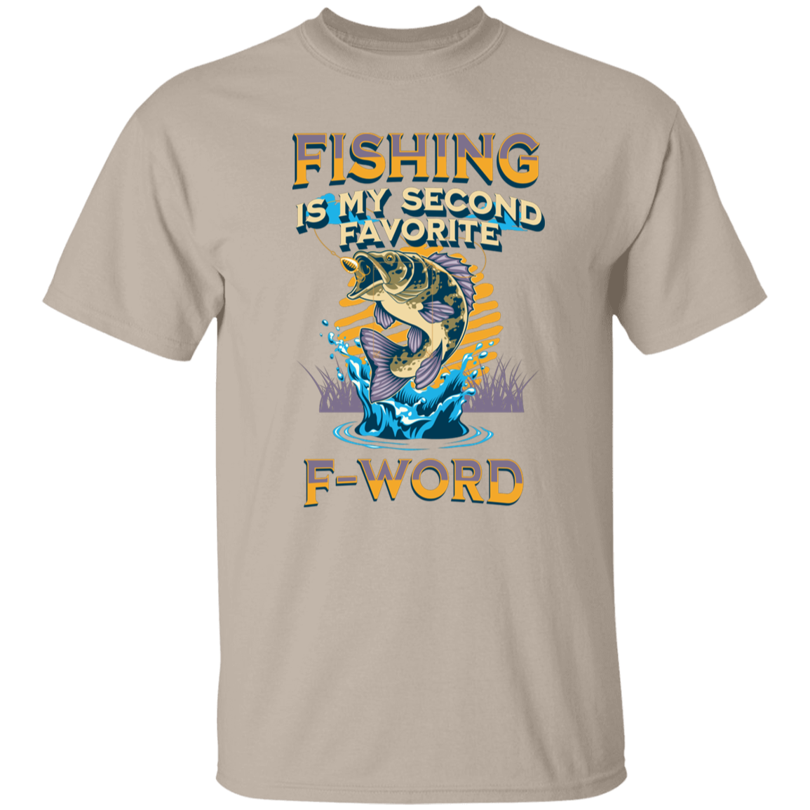 Fishing is my Second Favorite F-Word- Fishing T-Shirt