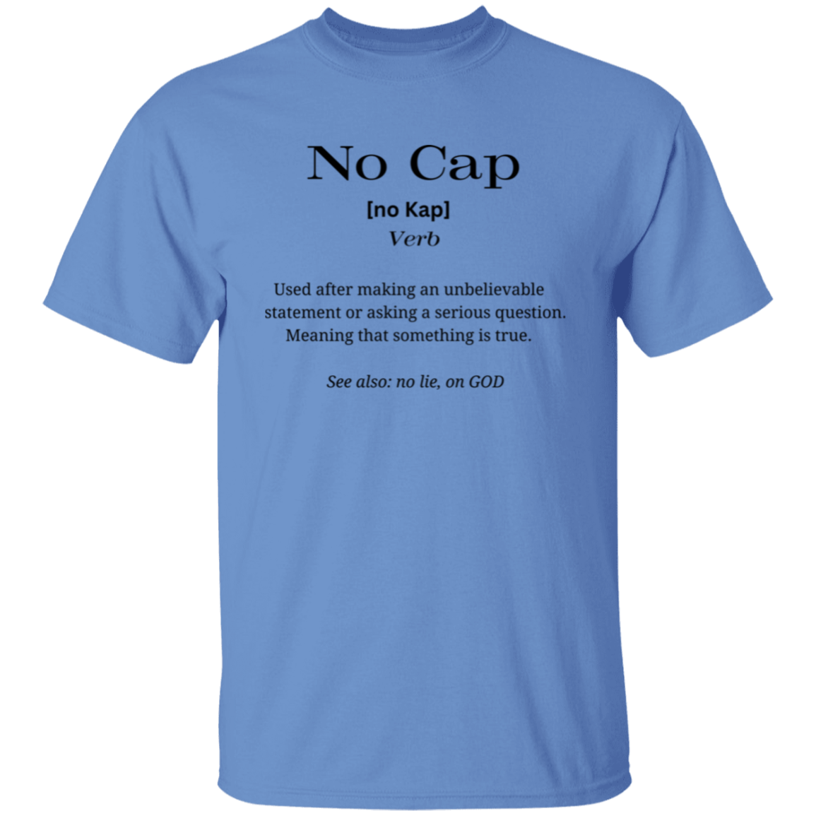 No Cap - Dictionary Def- T-Shirt