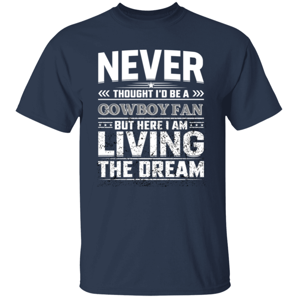 Never Thought I'll be a Cowboy Fan T-Shirt