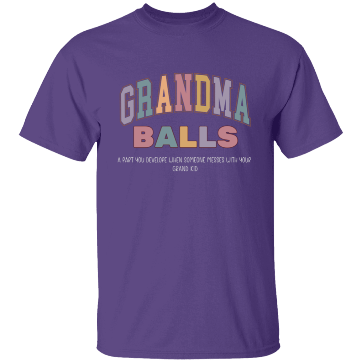 GrandMa Balls - A part you develop when someone messes with your grand kids T-Shirt