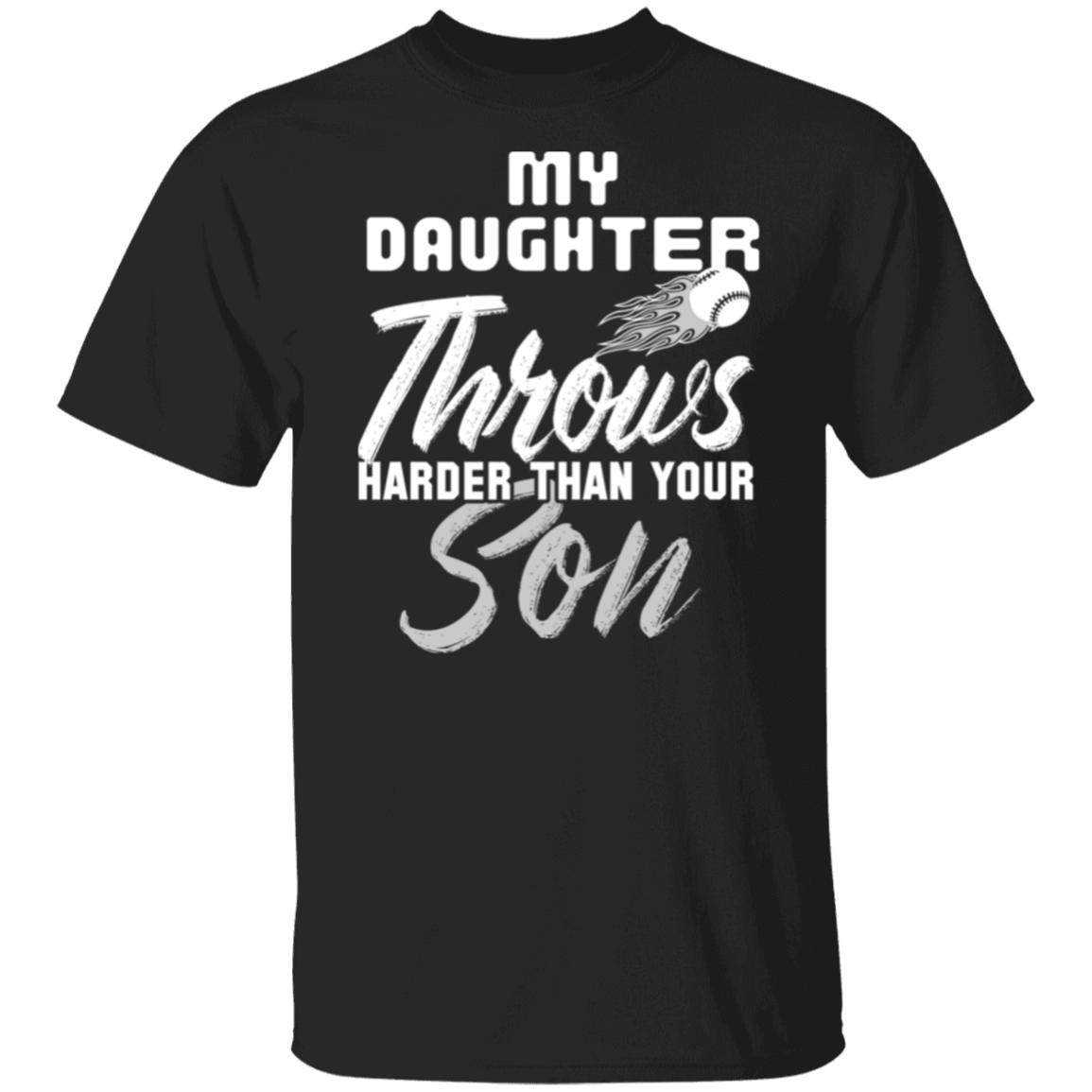 MY DAUGHTER THROWS HARDER- T-SHIRT