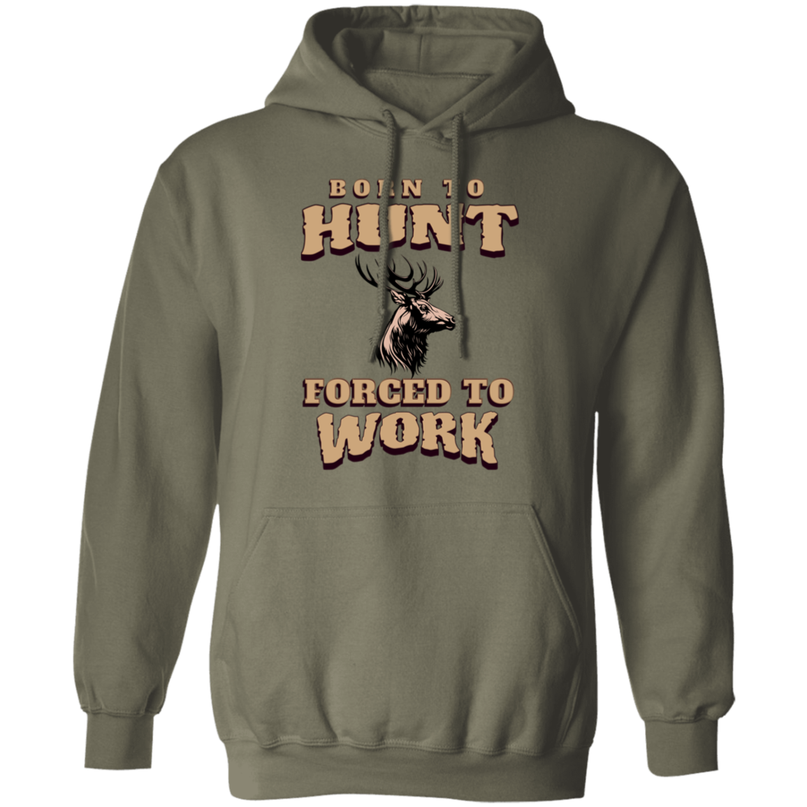 Born to Hunt Forced to Work- Hoodie