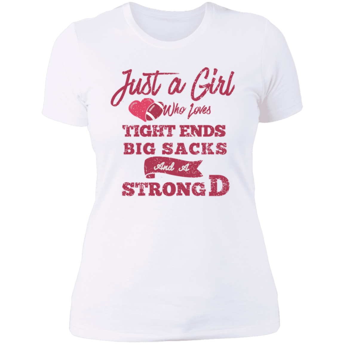 Just a Girl who Loves Tight Ends Big Sacks and Strong D Womens Tee