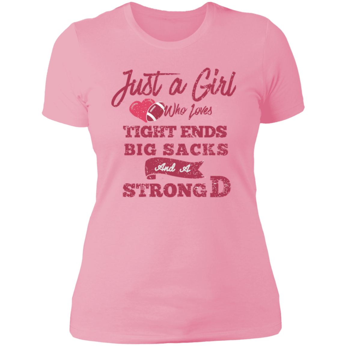 Just a Girl who Loves Tight Ends Big Sacks and Strong D Womens Tee