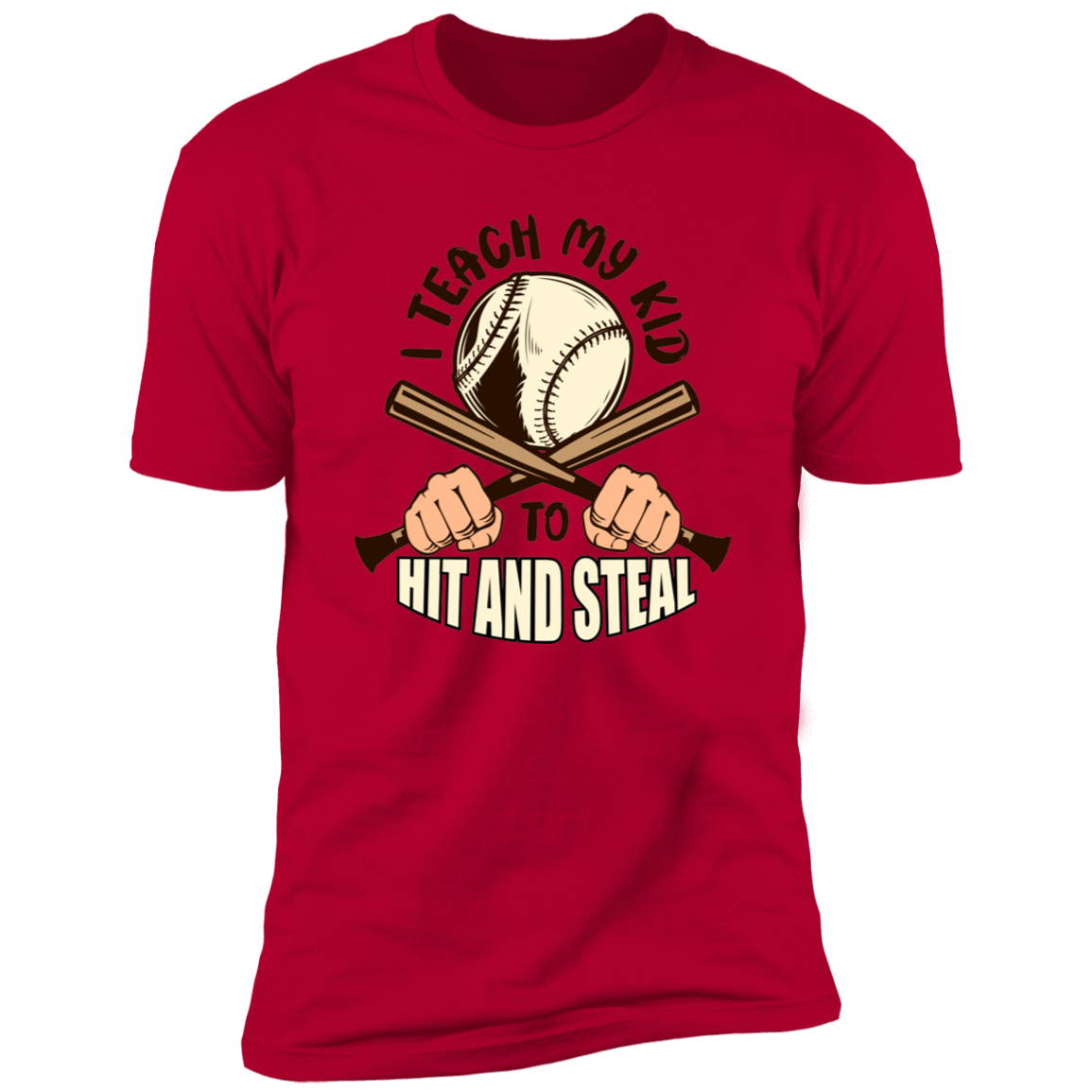 I Teach My Kid To Hit And Steal - Funny Premium Tee