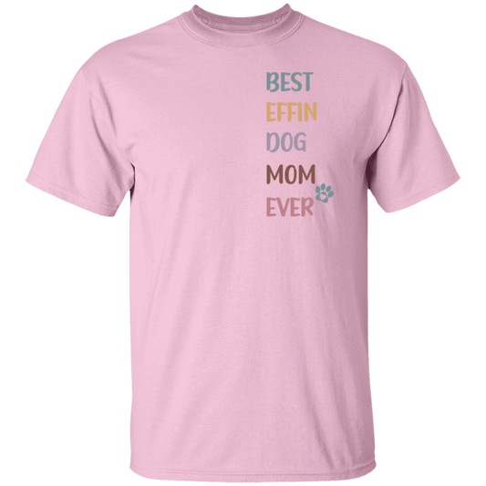 Best Ever Dog Mom Ever T-Shirt