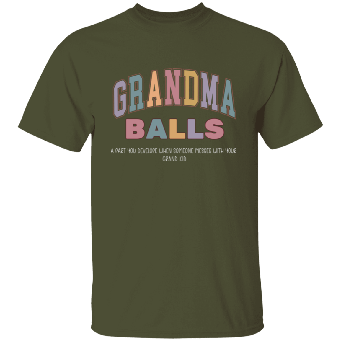 GrandMa Balls - A part you develop when someone messes with your grand kids T-Shirt