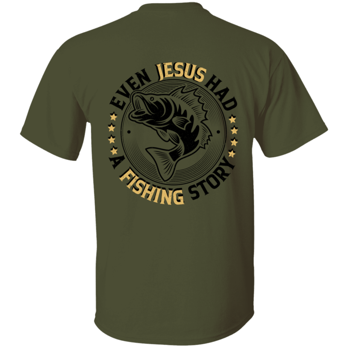 Even Jesus had a Fishing Story T-Shirt