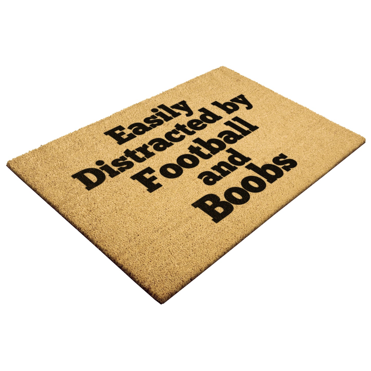 EASILY DISTRACTED BY FOOTBALL AND BOOBS