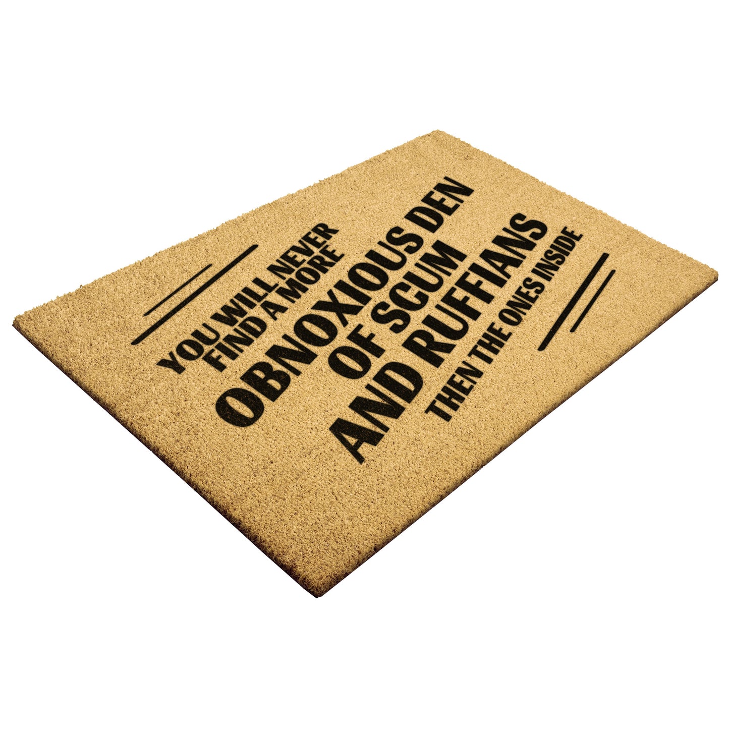 YOU WILL NEVER FIND A MORE OBNOXIOUS DEN...OUTDOOR MAT