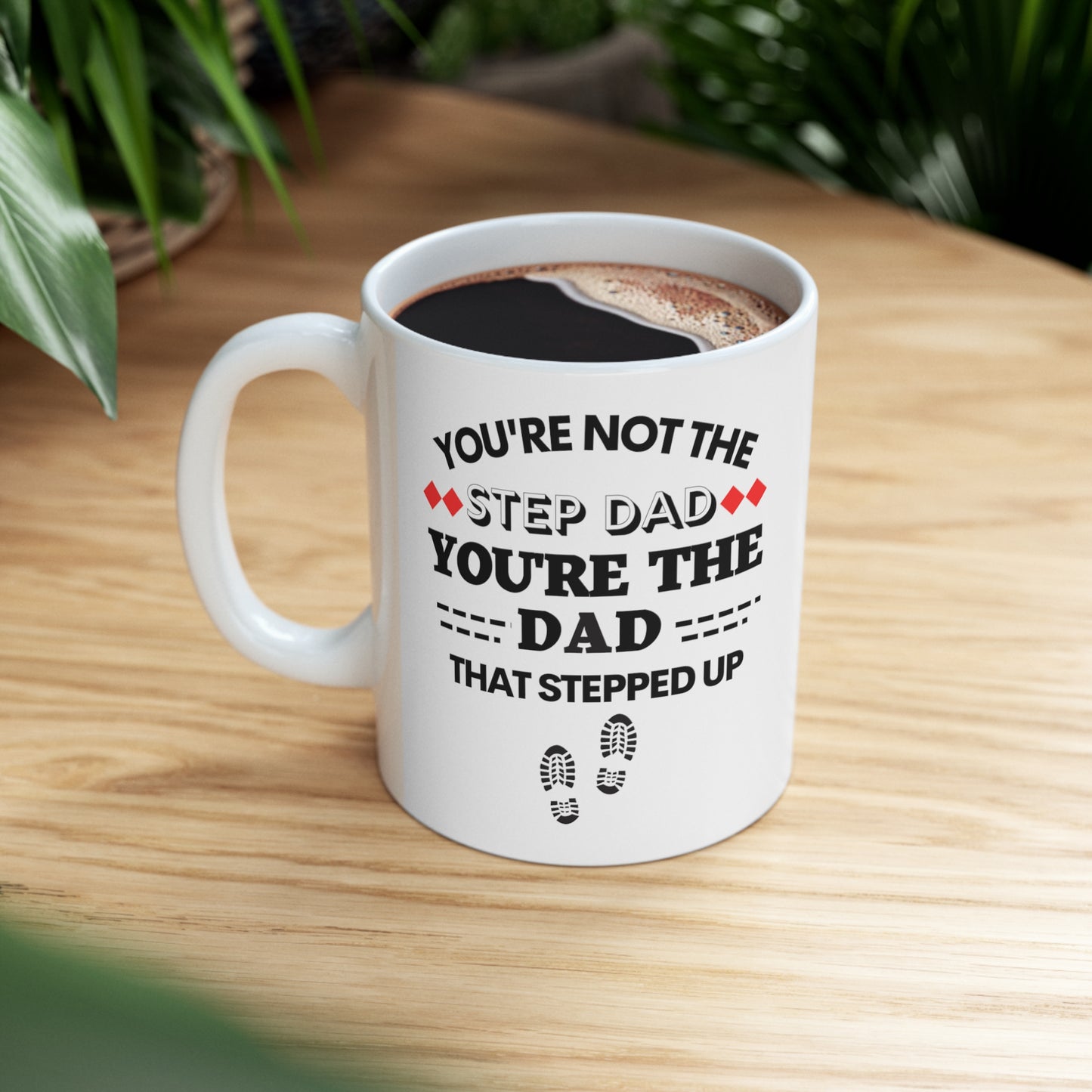 NOT THE STEP DAD  Mug 11oz