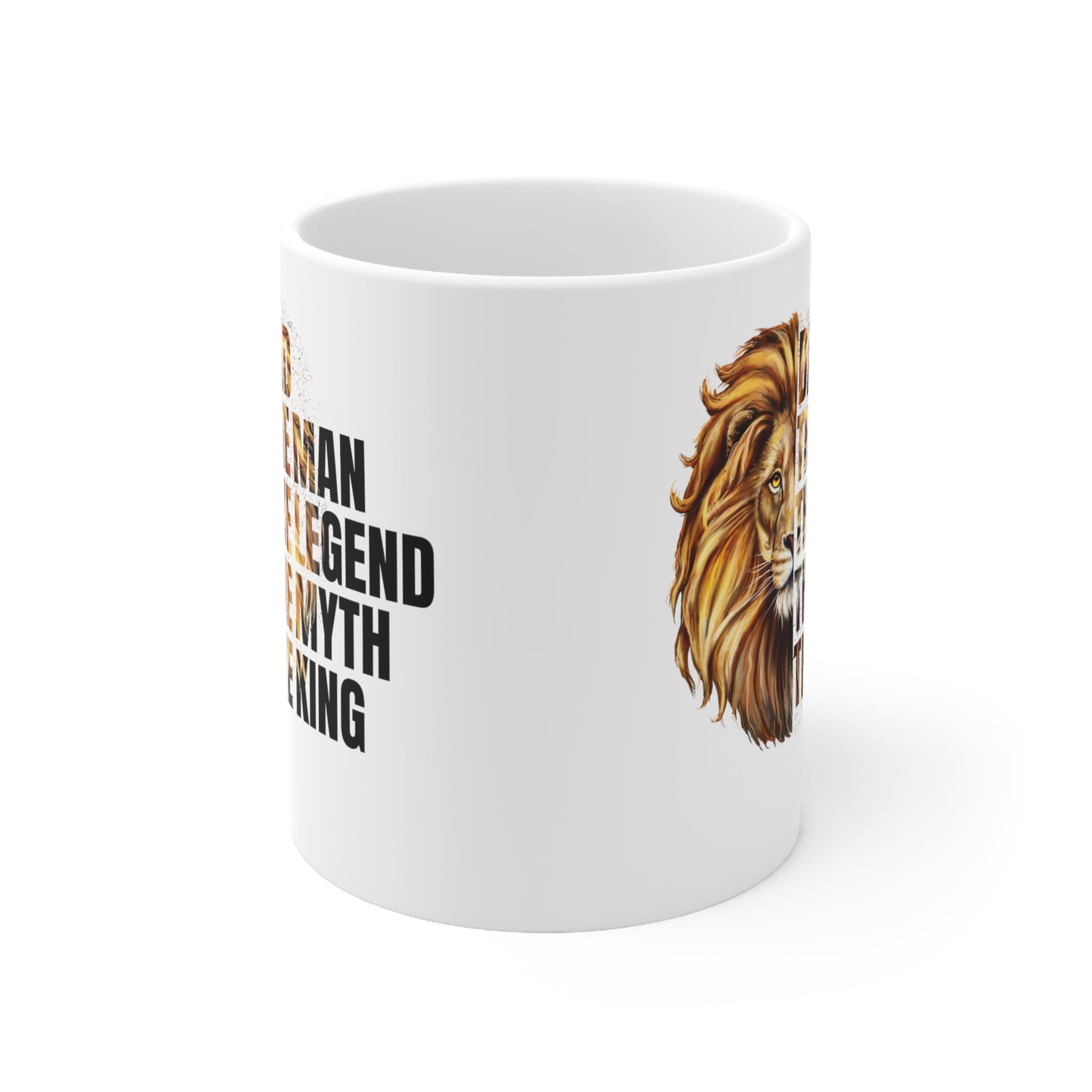 THE MAN, THE LEGEND, THE MYTH 11oz MUG