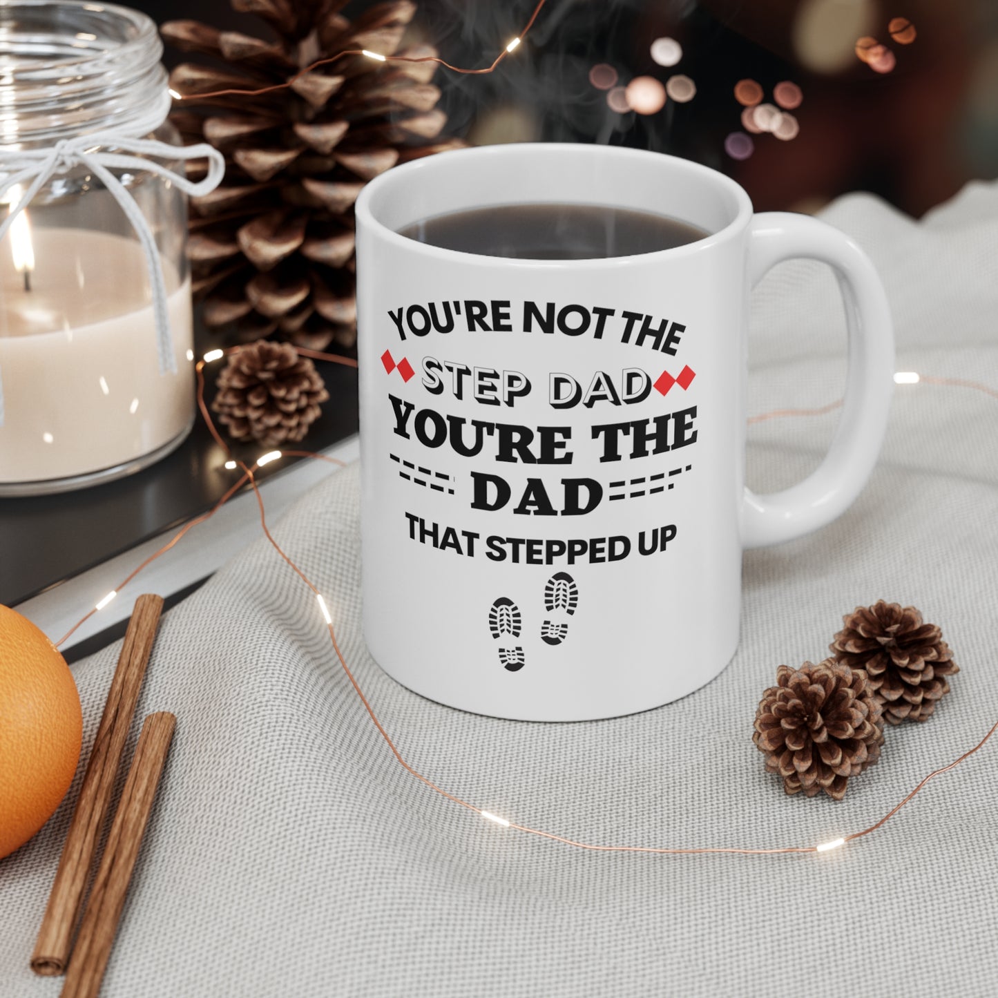 NOT THE STEP DAD  Mug 11oz