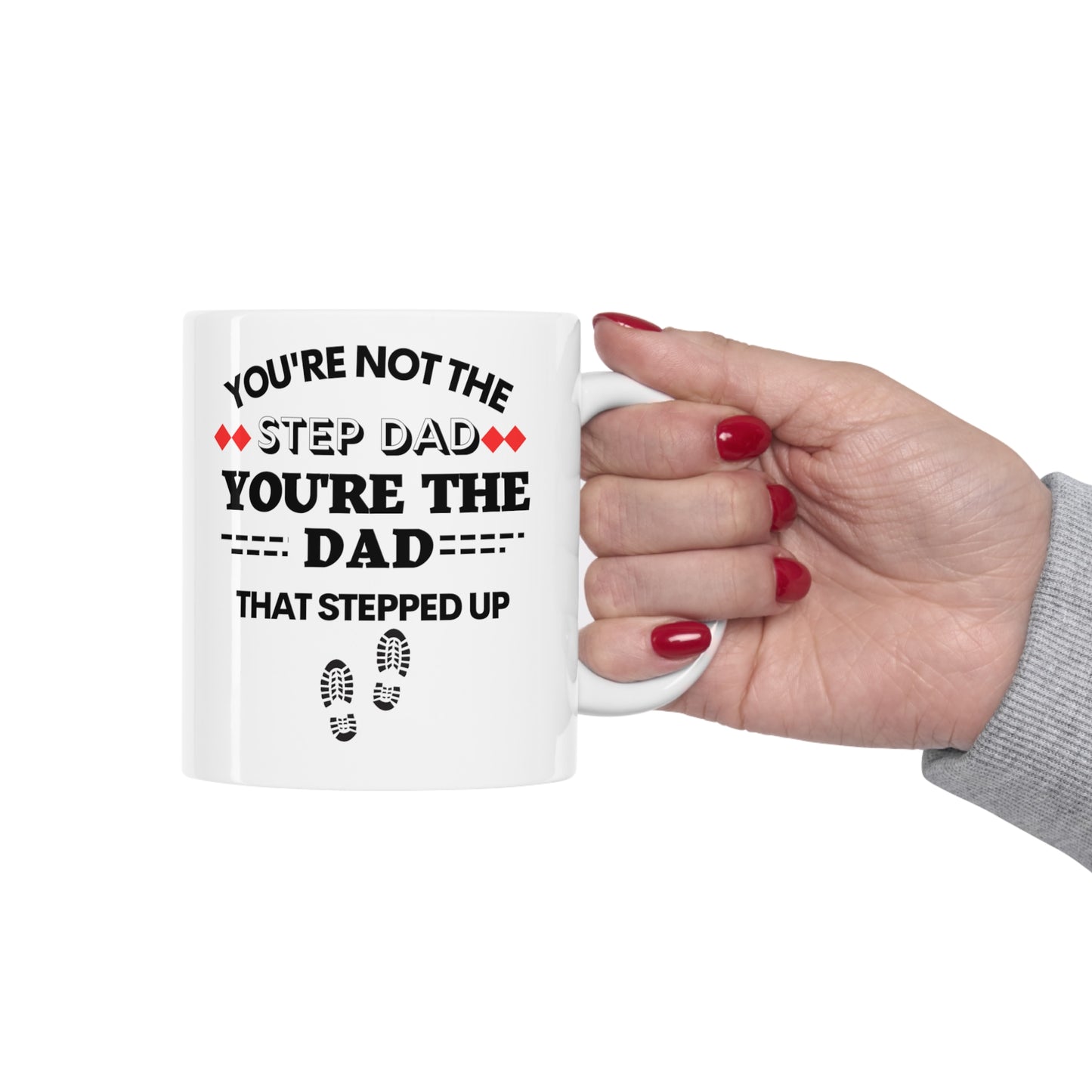 NOT THE STEP DAD  Mug 11oz